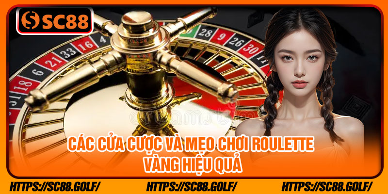 Các cửa cược và mẹo chơi roulette vàng hiệu quả