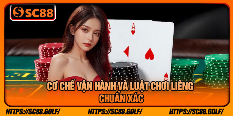 Cơ Chế Vận Hành Và Luật Chơi Liêng Chuẩn Xác
