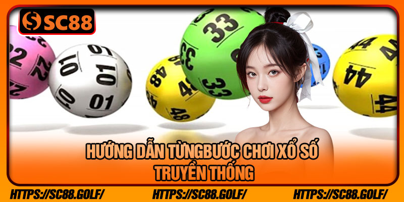 Hướng Dẫn TừngBước Chơi Xổ Số Truyền Thống