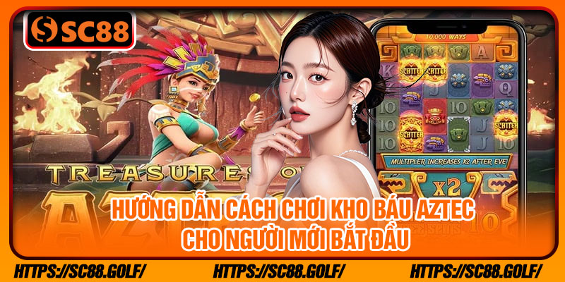 Hướng dẫn cách chơi kho báu aztec cho người mới bắt đầu