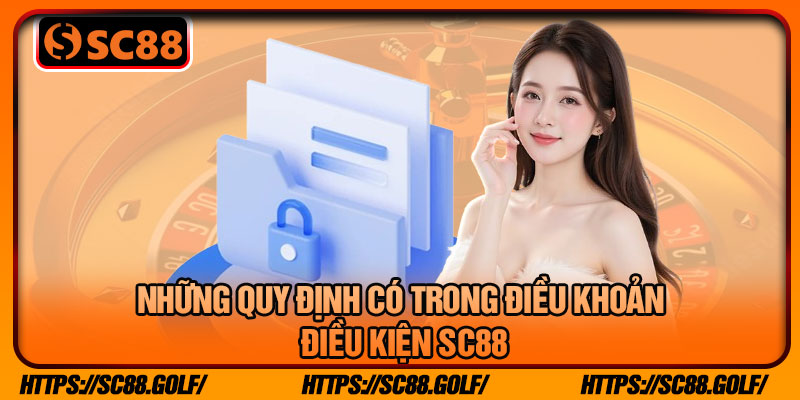 Những Quy Định Có Trong Điều Khoản Điều Kiện SC88