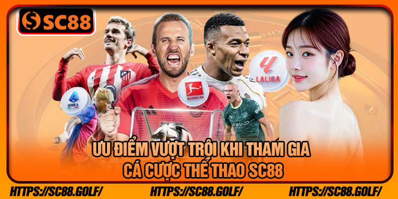 Ưu Điểm Vượt Trội Khi Tham Gia Cá Cược Thể Thao SC88